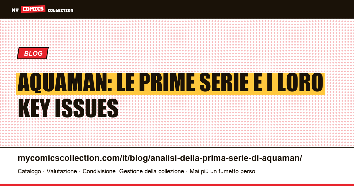 Aquaman: le prime serie e i loro key issues — illustrazione articolo