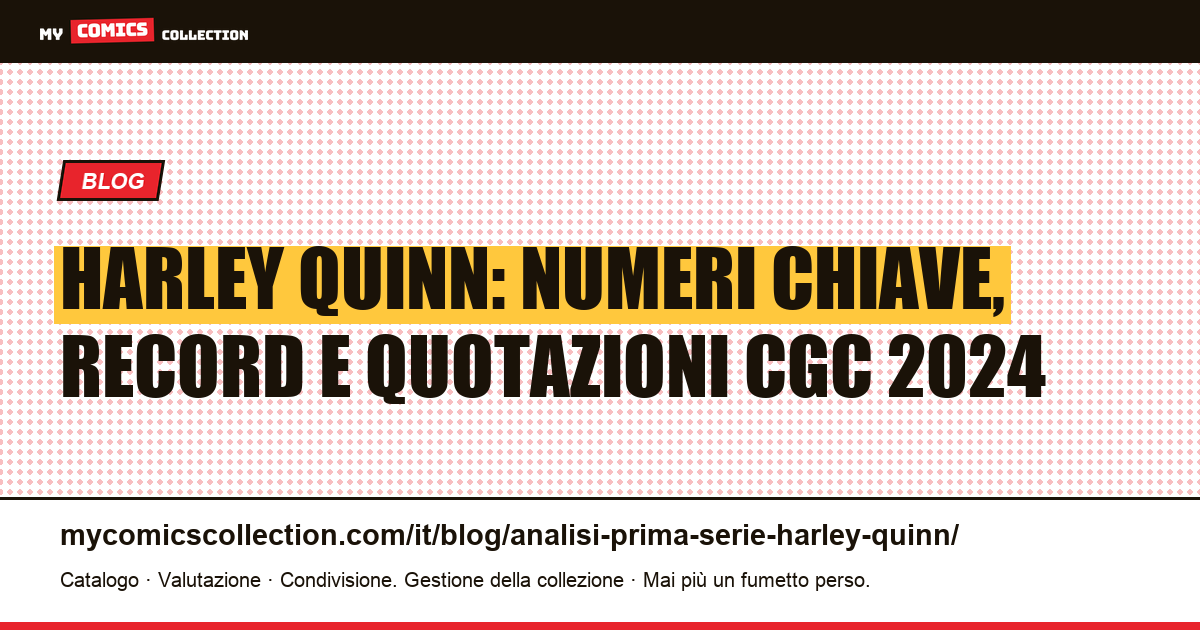 Harley Quinn: prima serie e numeri chiave — analisi e quotazioni documentate 2024 — illustrazione articolo
