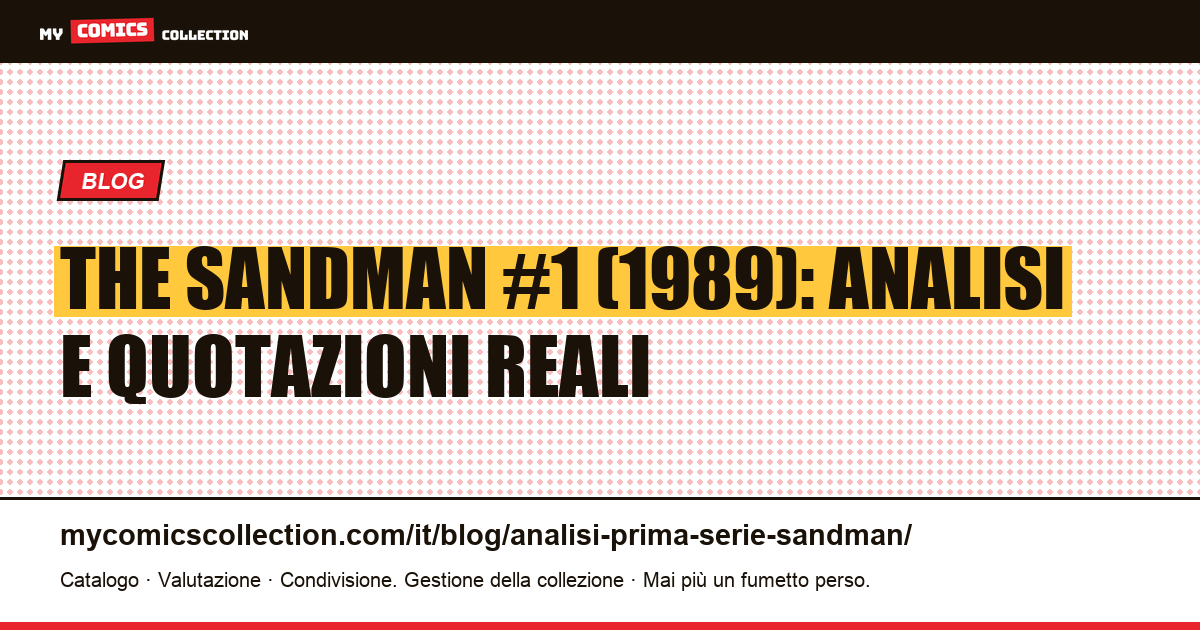 The Sandman #1 (1989): analisi del lancio e quotazioni reali della serie di Gaiman — illustrazione articolo