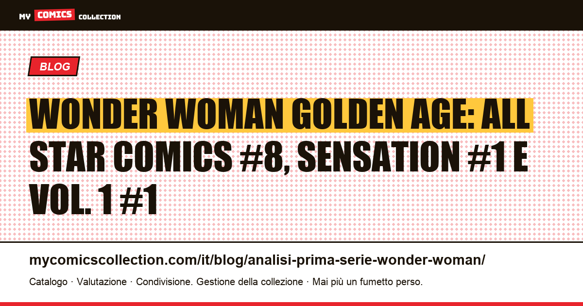 Wonder Woman: analisi della prima serie e quotazioni dell'Età dell'oro — illustrazione articolo