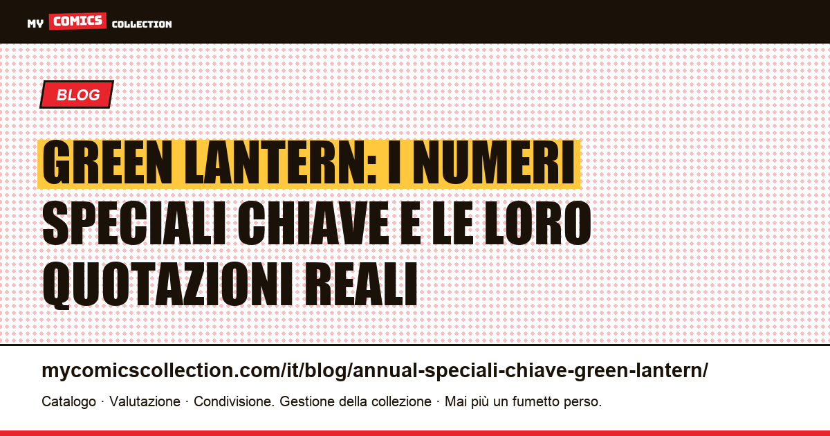 Green Lantern: annuali, speciali e one-shot chiave — quotazioni reali e guida al collezionismo — illustrazione articolo