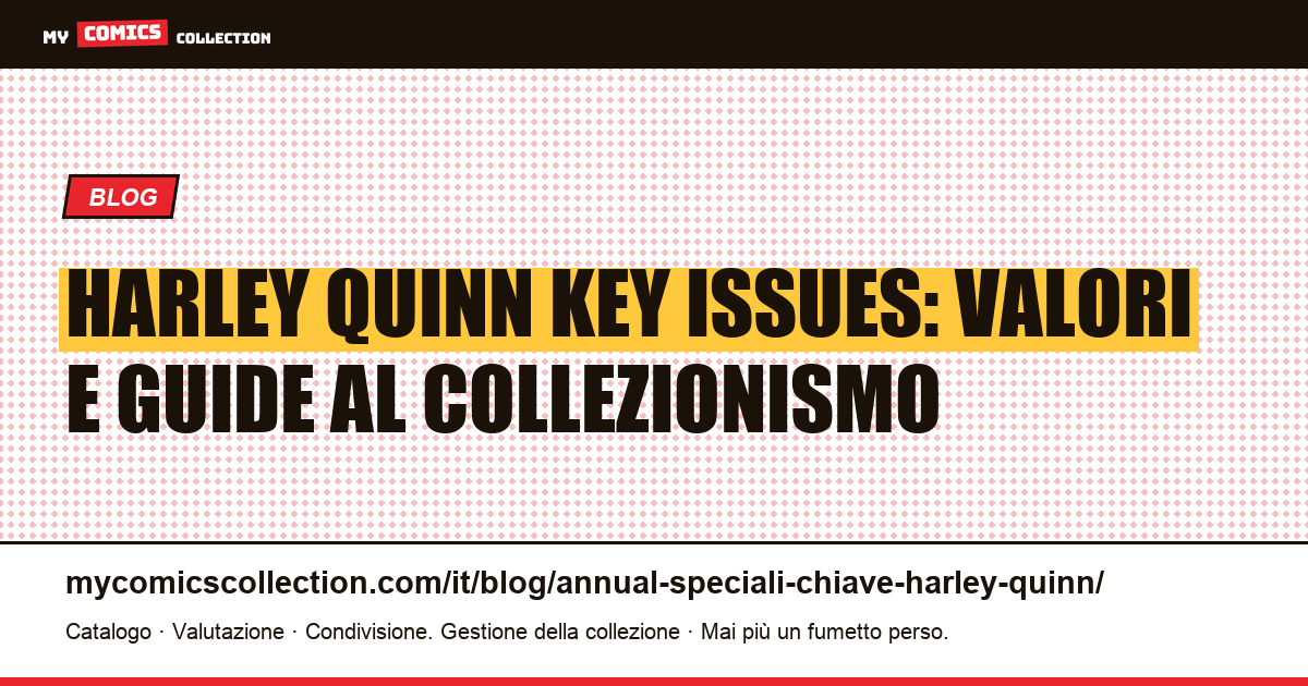 Harley Quinn: Annual, Special e Numeri Chiave per i Collezionisti — illustrazione articolo
