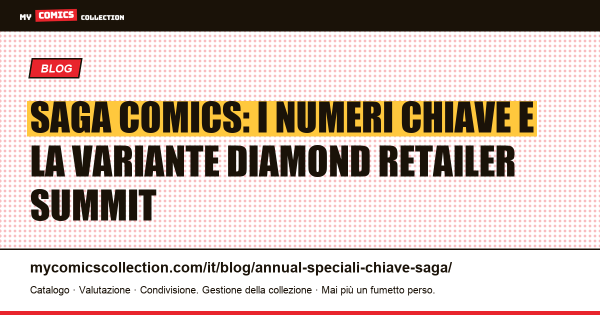 Saga: numeri chiave, varianti rare e quotazioni documentate — illustrazione articolo