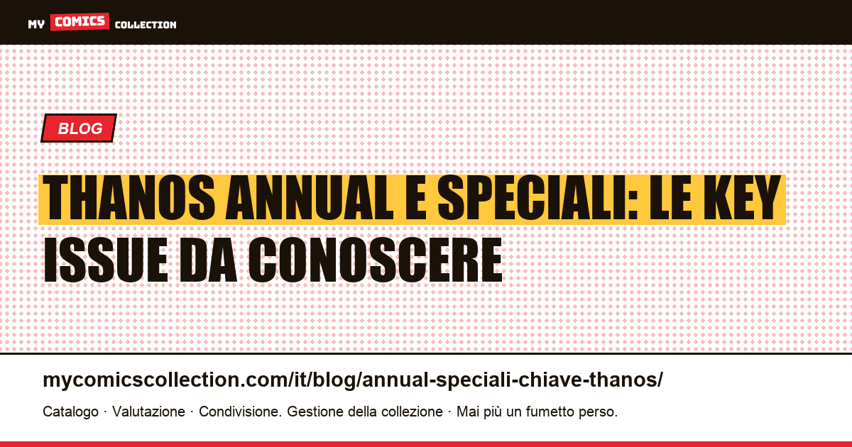 Thanos annual e speciali chiave: guida alle quotazioni reali (giugno 2026) — illustrazione articolo