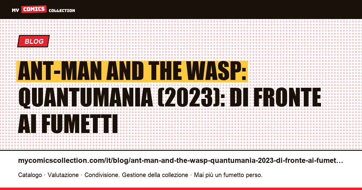 Ant-Man and the Wasp: Quantumania (2023): di fronte ai fumetti — illustrazione articolo