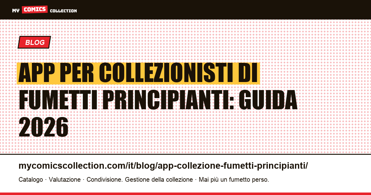 App per la collezione di fumetti per principianti: come iniziare nel 2026 — illustrazione articolo