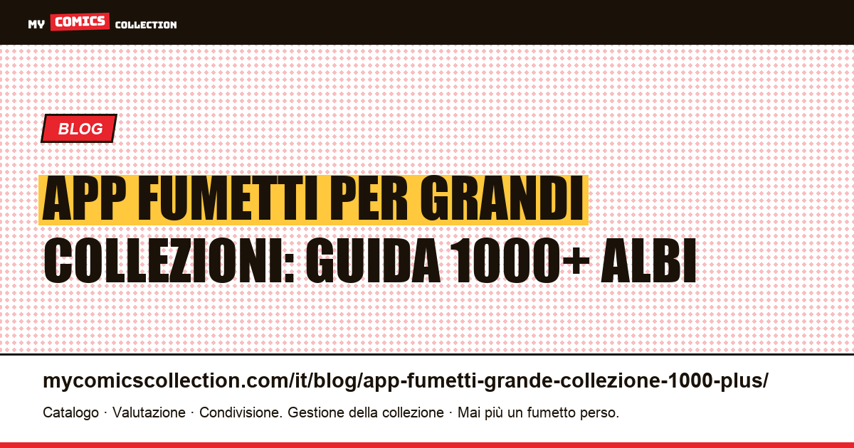 Applicazione fumetti per grandi collezioni: la guida per 1000+ albi — illustrazione articolo