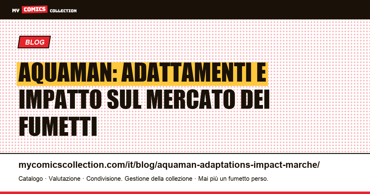 Aquaman: adattamenti e impatto sul mercato — illustrazione articolo