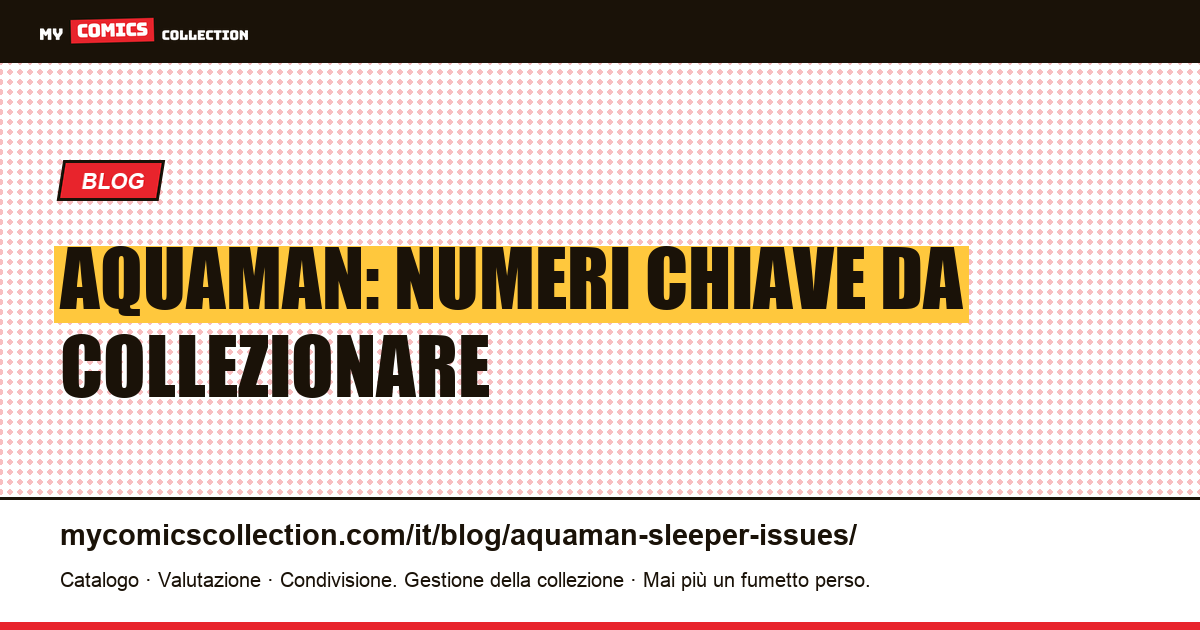 Aquaman: Numeri Chiave da Collezionare — illustrazione articolo