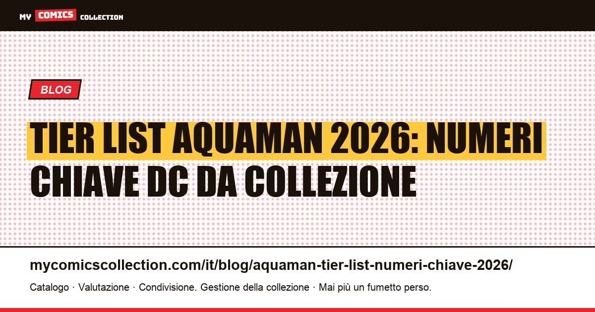 Tier List Aquaman 2026: i numeri chiave DC ordinati per valore — illustrazione articolo