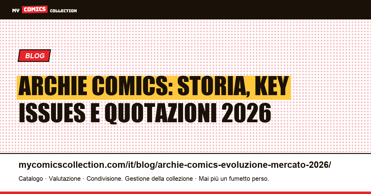 Archie Comics: evoluzione e mercato del collezionista 2026 — illustrazione articolo