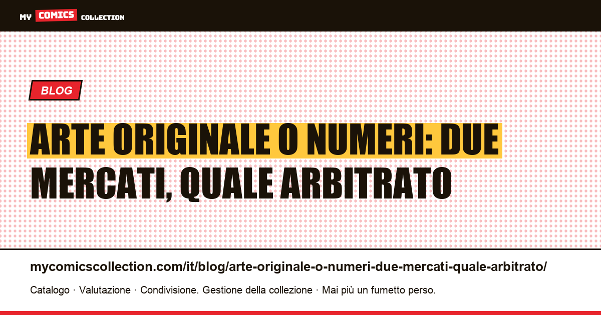 Arte originale o numeri: due mercati, quale arbitrato — illustrazione articolo