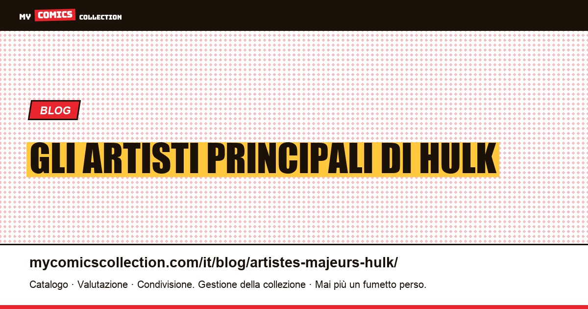 Gli artisti principali di Hulk — illustrazione articolo