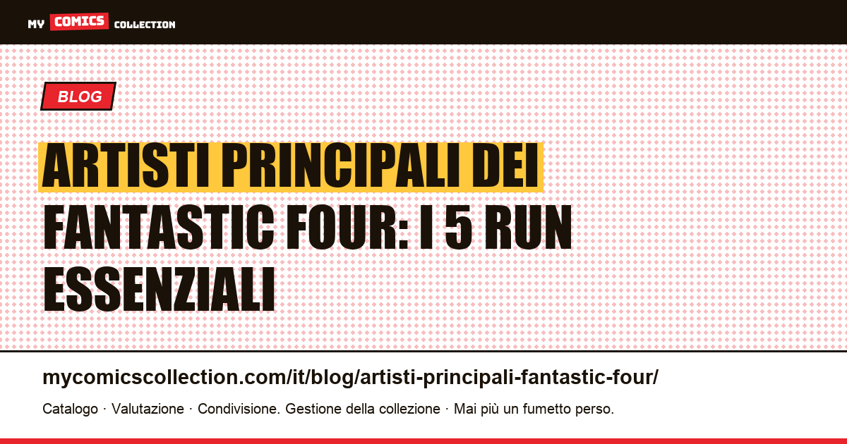 Gli artisti principali dei Fantastic Four: i 5 run che hanno fatto la storia — illustrazione articolo