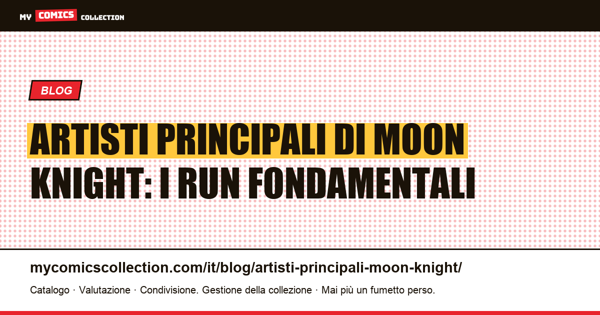 Gli artisti principali di Moon Knight: i run che hanno definito il personaggio — illustrazione articolo
