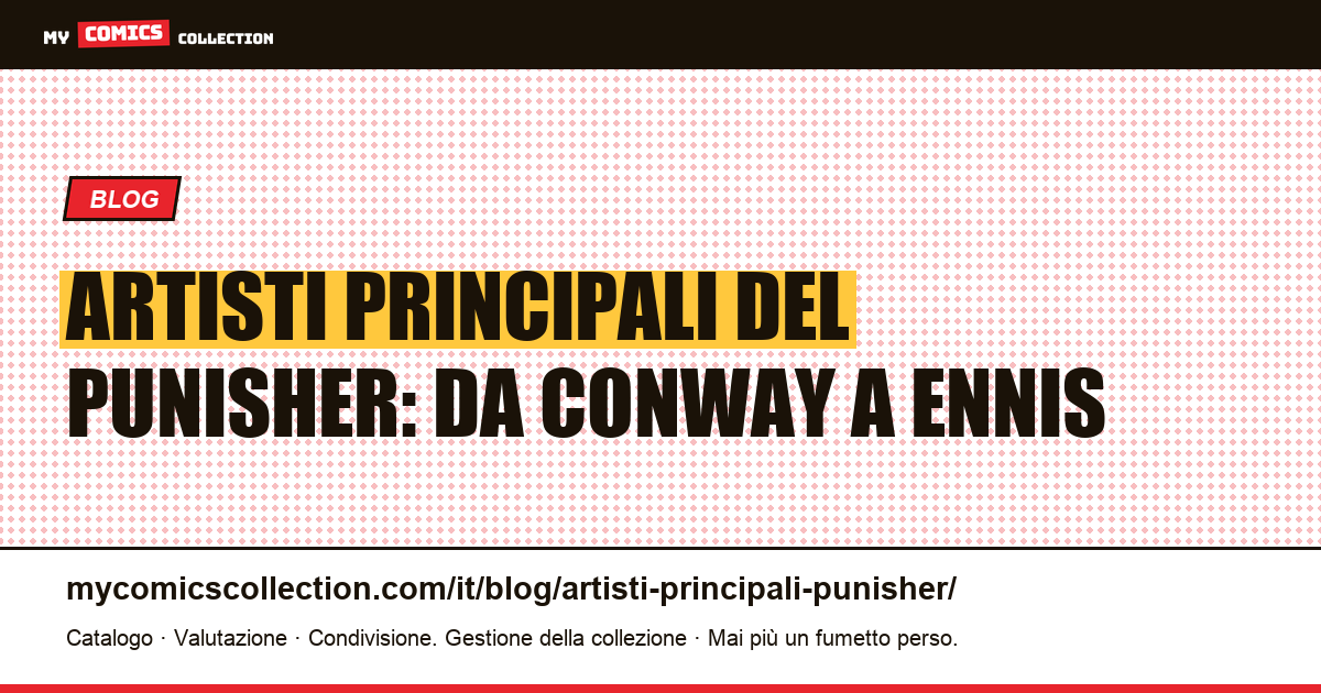 Gli artisti principali del Punisher: da Conway a Garth Ennis — illustrazione articolo