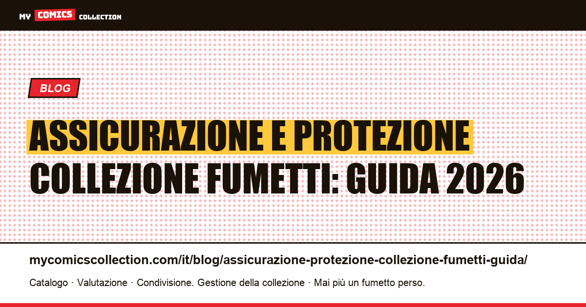 Assicurazione e protezione di una collezione di fumetti: la guida completa — illustrazione articolo