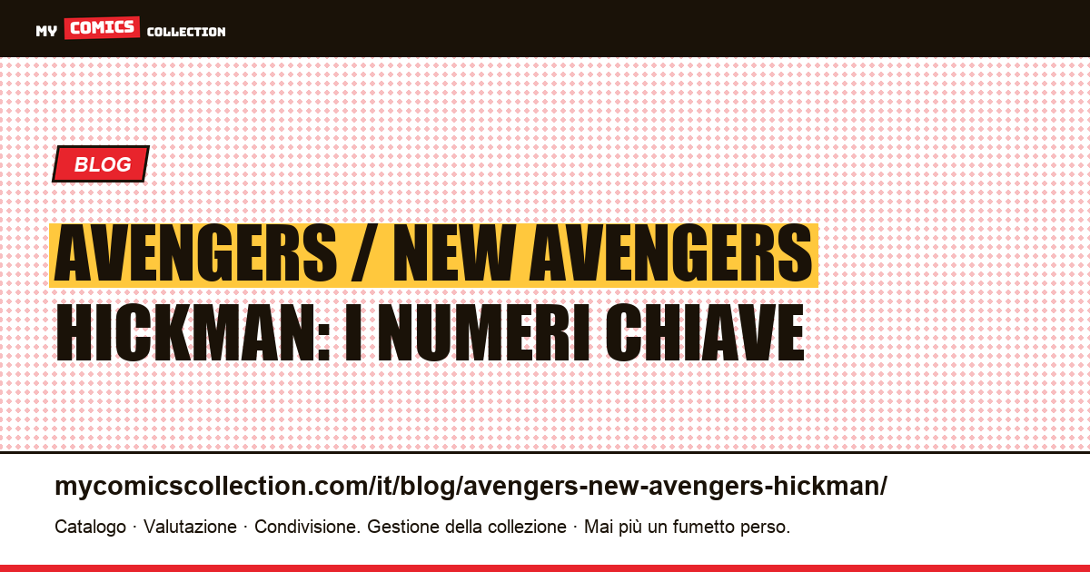 Avengers / New Avengers Hickman: i numeri chiave — illustrazione articolo