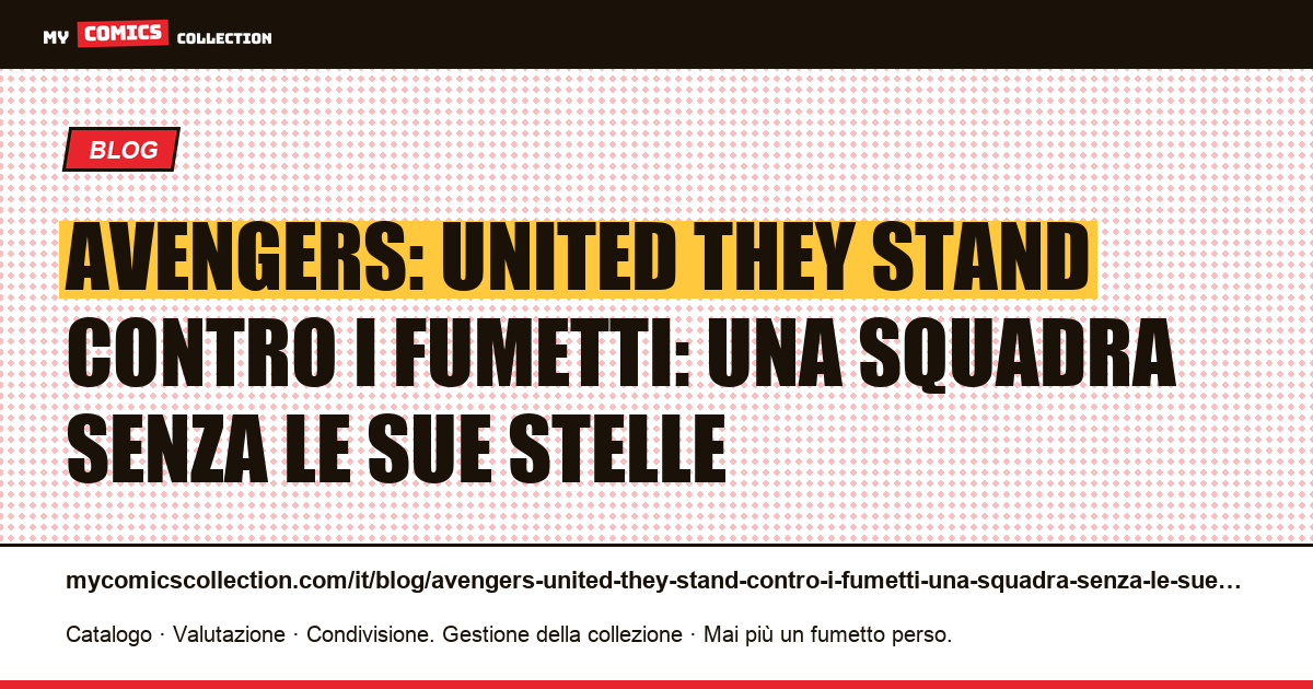 Avengers: United They Stand contro i fumetti: una squadra senza le sue stelle — illustrazione articolo