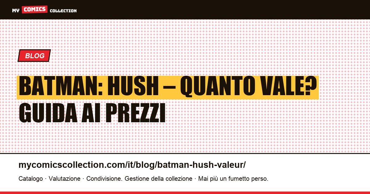Batman: Hush – Quanto Vale? — illustrazione articolo
