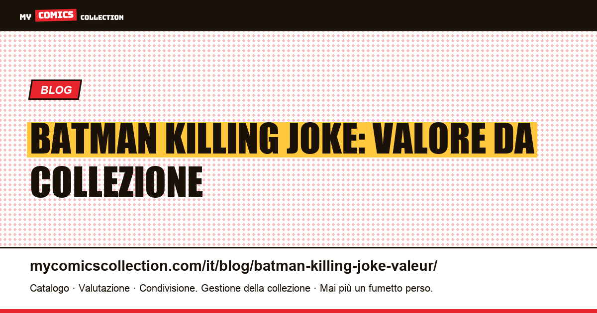 Batman Killing Joke: valore da collezione — illustrazione articolo