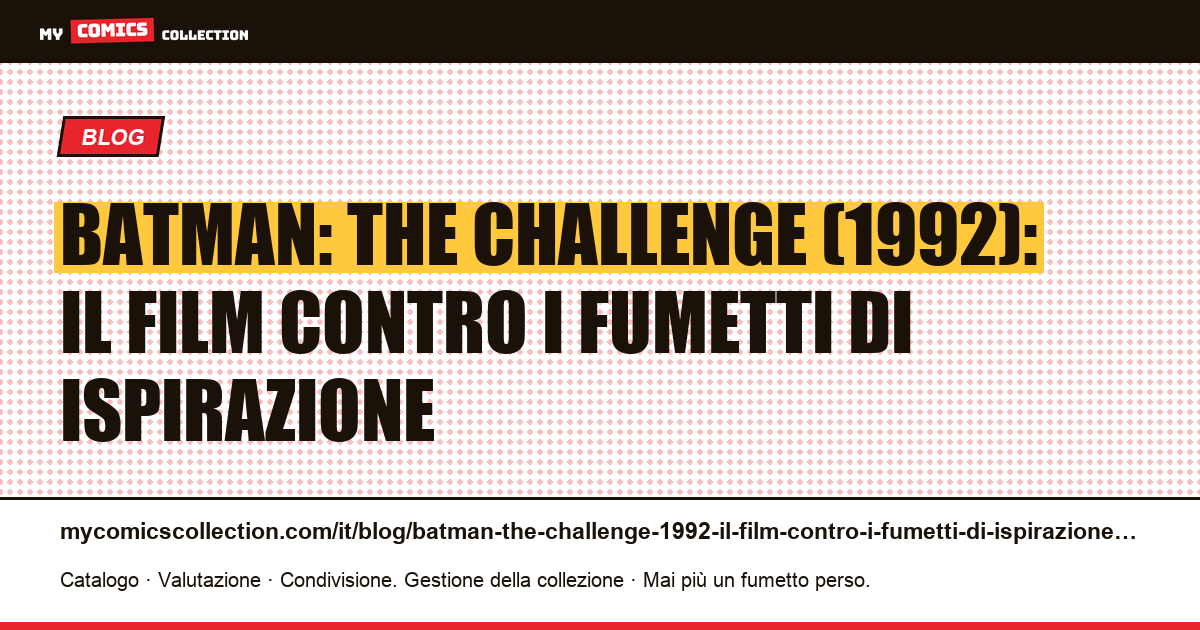 Batman: The Challenge (1992): il film contro i fumetti di ispirazione — illustrazione articolo
