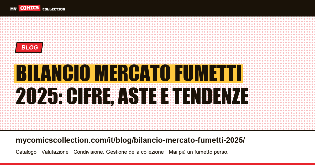 Bilancio del mercato dei fumetti 2025: cifre, aste e tendenze — illustrazione articolo