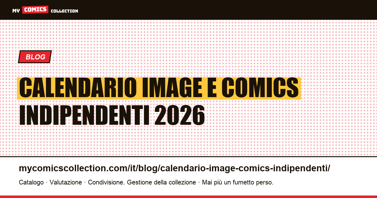 Calendario Image e comics indipendenti 2026: la guida del collezionista — illustrazione articolo