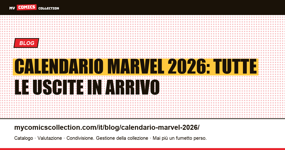 Calendario Marvel 2026: tutte le uscite comics in arrivo — illustrazione articolo