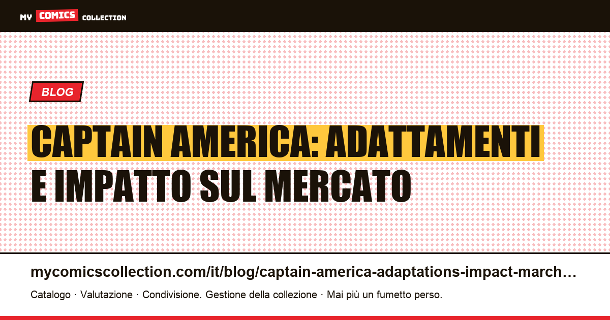 Captain America: adattamenti e impatto sul mercato — illustrazione articolo