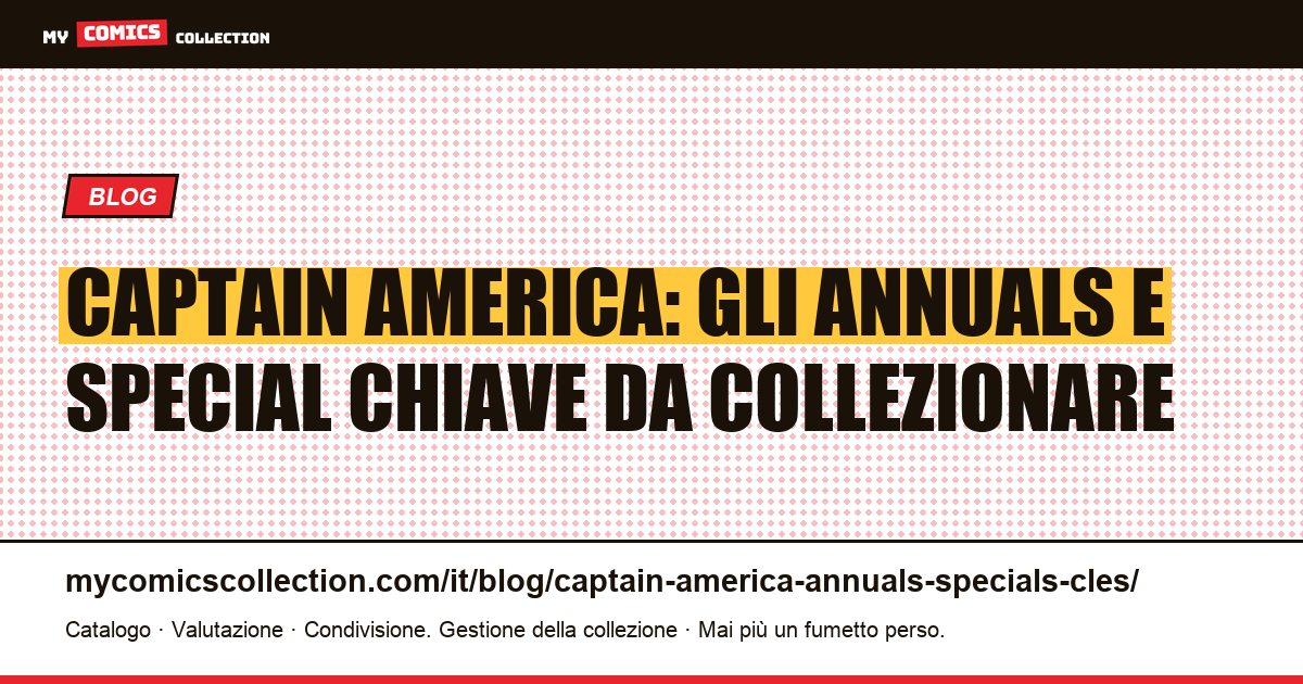 Captain America: gli Annuals e Special chiave — illustrazione articolo