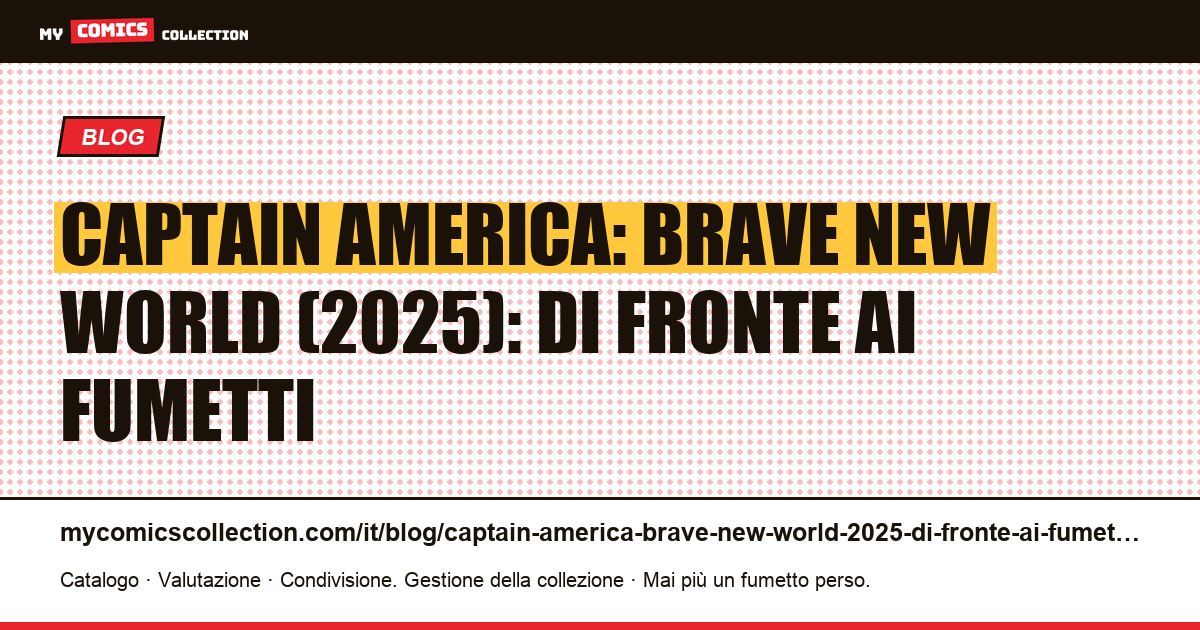 Captain America: Brave New World (2025): di fronte ai fumetti — illustrazione articolo