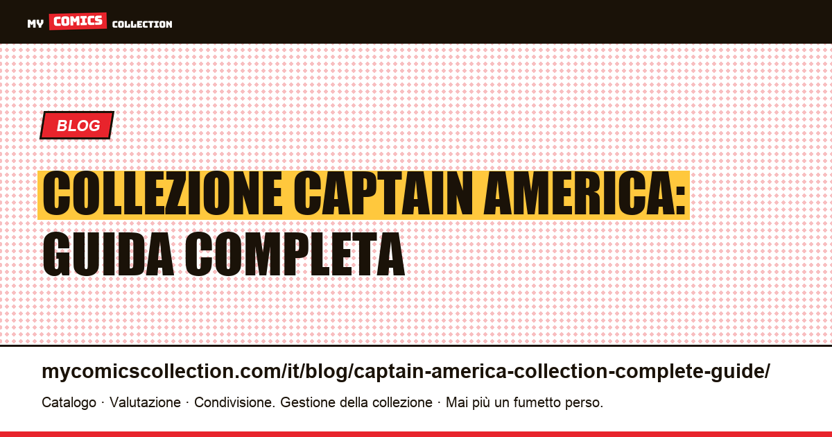 Collezione Captain America: la guida completa — illustrazione articolo