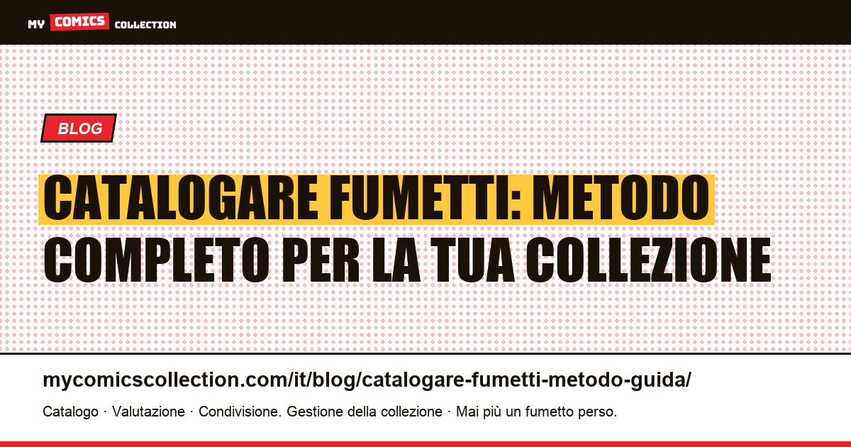 Catalogare una collezione di fumetti: la guida metodo completa — illustrazione articolo