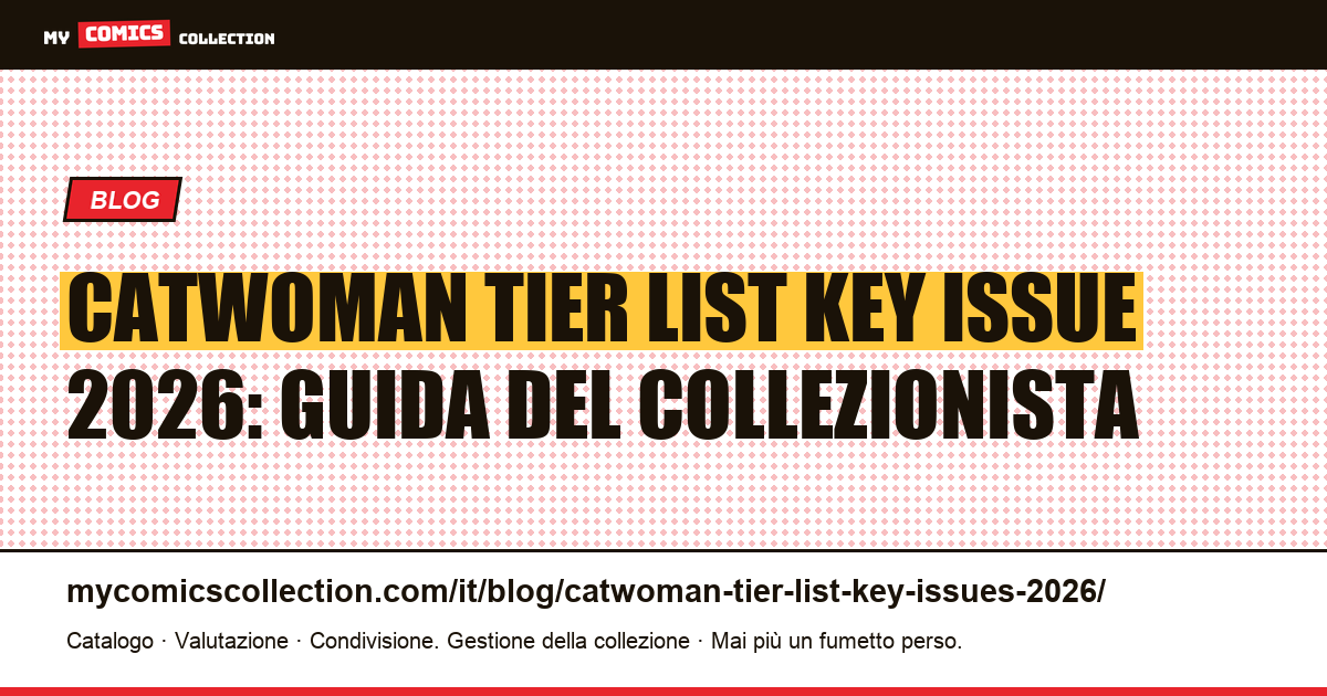 Catwoman Tier List 2026: i key issue imprescindibili per la tua collezione — illustrazione articolo