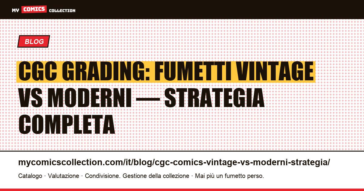 CGC Vintage vs Moderni: la strategia di grading completa per fascia d'età — illustrazione articolo