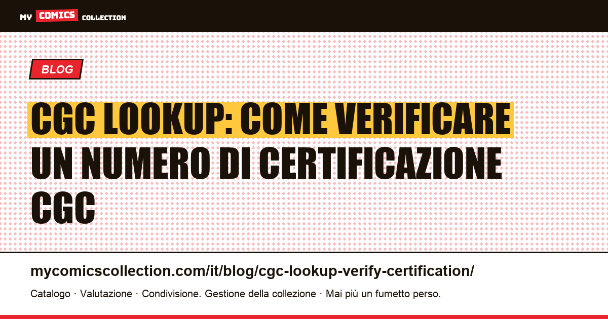 CGC Lookup: come verificare un numero di certificazione CGC — illustrazione articolo