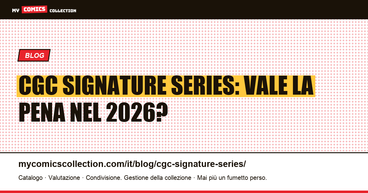 CGC Signature Series: vale la pena nel 2026? — illustrazione articolo