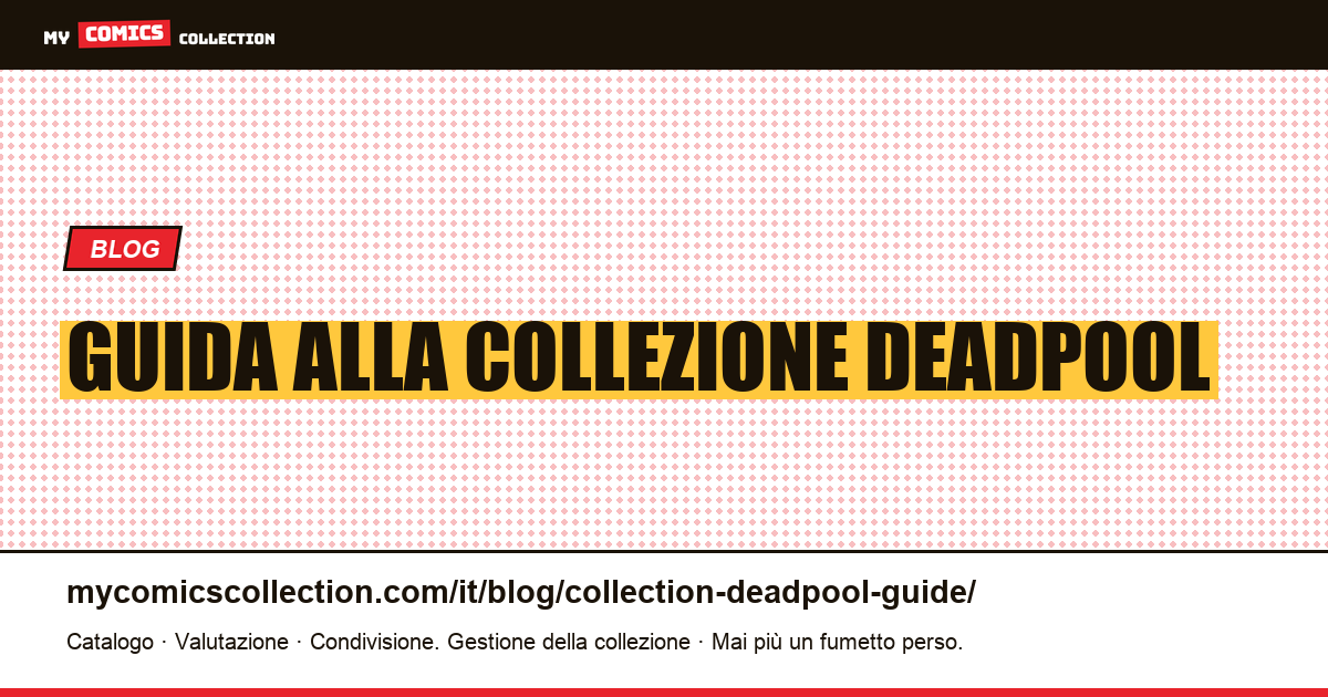 Guida alla collezione Deadpool — illustrazione articolo