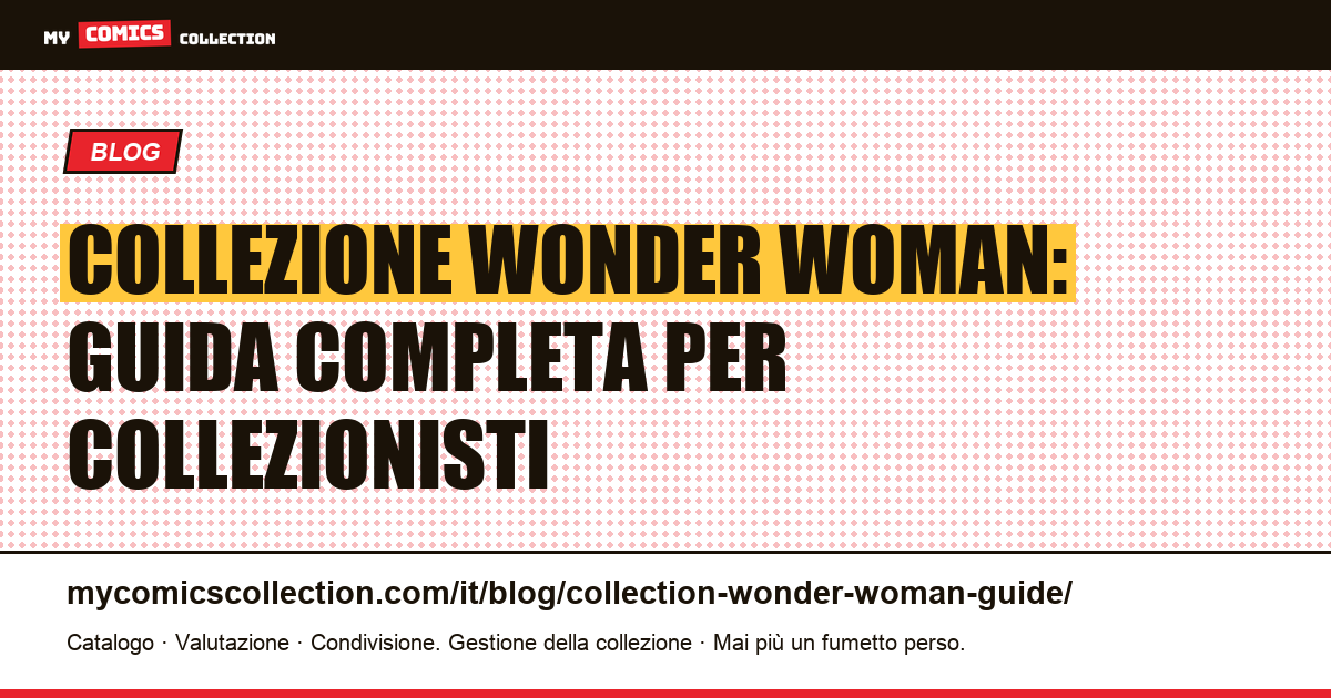 Collezione Wonder Woman: guida — illustrazione articolo