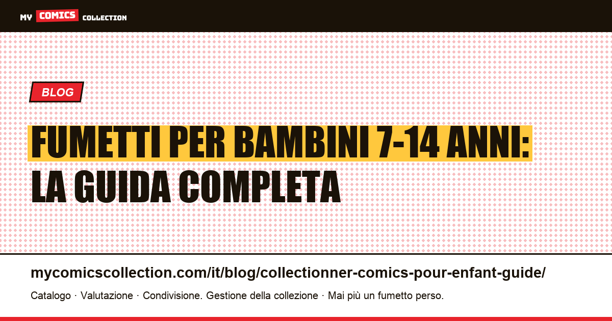 Fumetti per bambini dai 7 ai 14 anni: guida per fascia d'età — illustrazione articolo