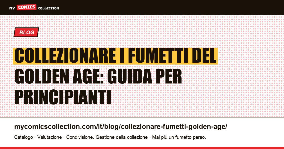 Collezionare i fumetti del Golden Age: guida per principianti — illustrazione articolo