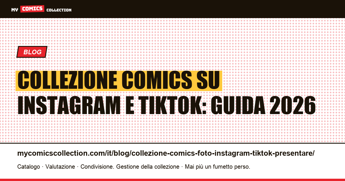 Come presentare la tua collezione comics su Instagram e TikTok nel 2026 — illustrazione articolo