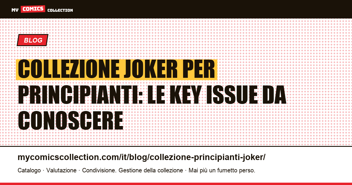 Collezionare il Joker da principiante: la guida alle key issue accessibili — illustrazione articolo