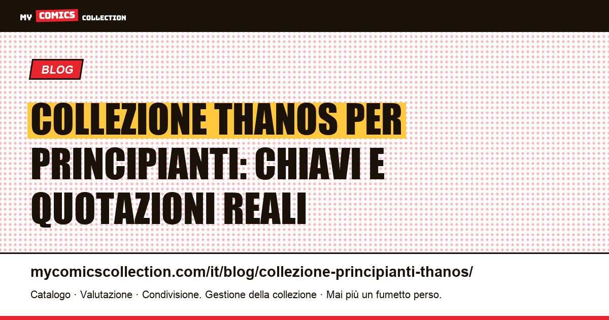 Collezione Thanos per principianti: le chiavi da conoscere e le loro quotazioni reali — illustrazione articolo