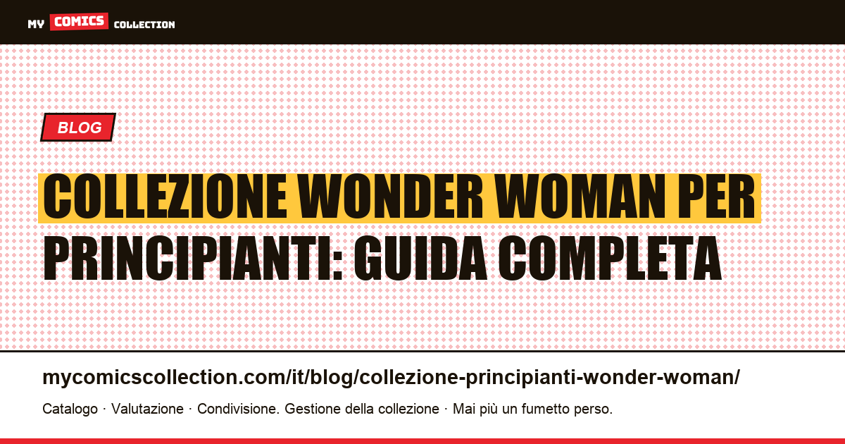 Collezione Wonder Woman per principianti: numeri chiave e prezzi — illustrazione articolo