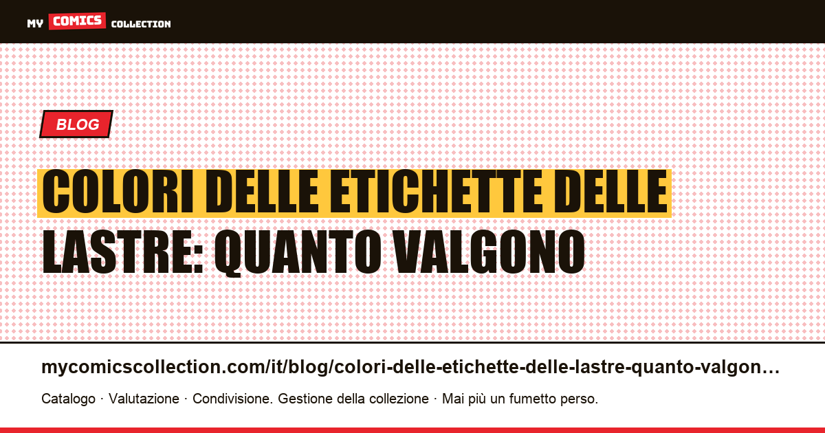 Colori delle etichette delle lastre: quanto valgono — illustrazione articolo