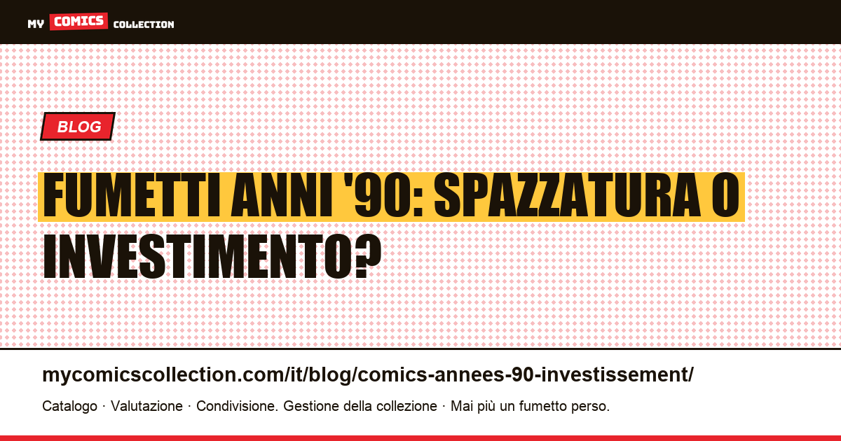 Fumetti degli anni '90: spazzatura o opportunità d'investimento? — illustrazione articolo
