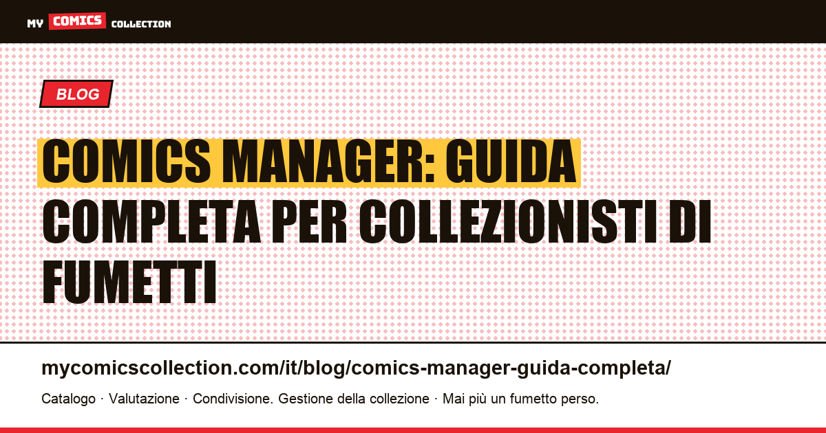 Comics Manager: la guida completa per gestire la tua collezione di fumetti — illustrazione articolo