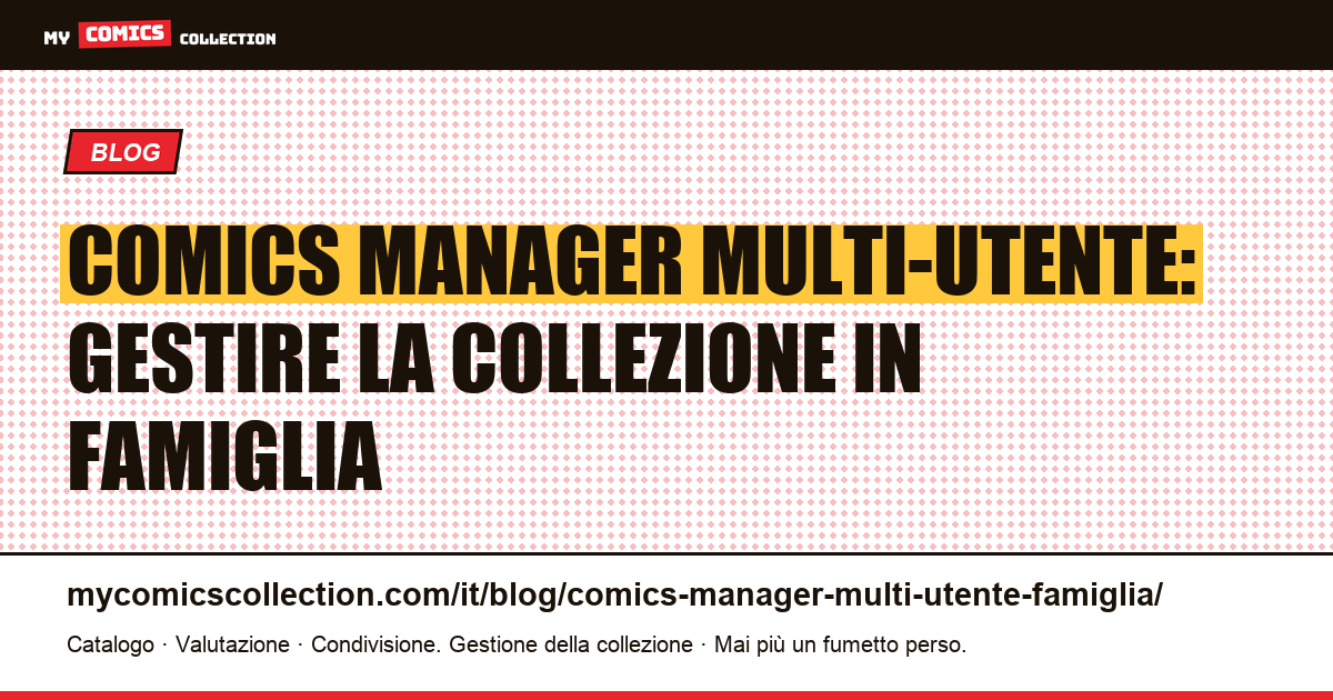 Comics Manager Multi-Utente: come gestire una collezione di fumetti in famiglia — illustrazione articolo
